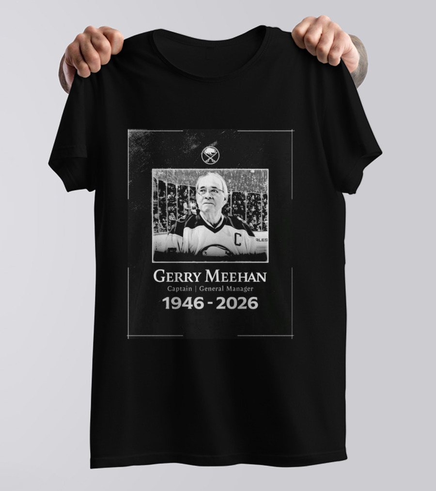 Gerry Meehan Buffalo Sabres Captain General Manager 1946 2026 T-Shirt