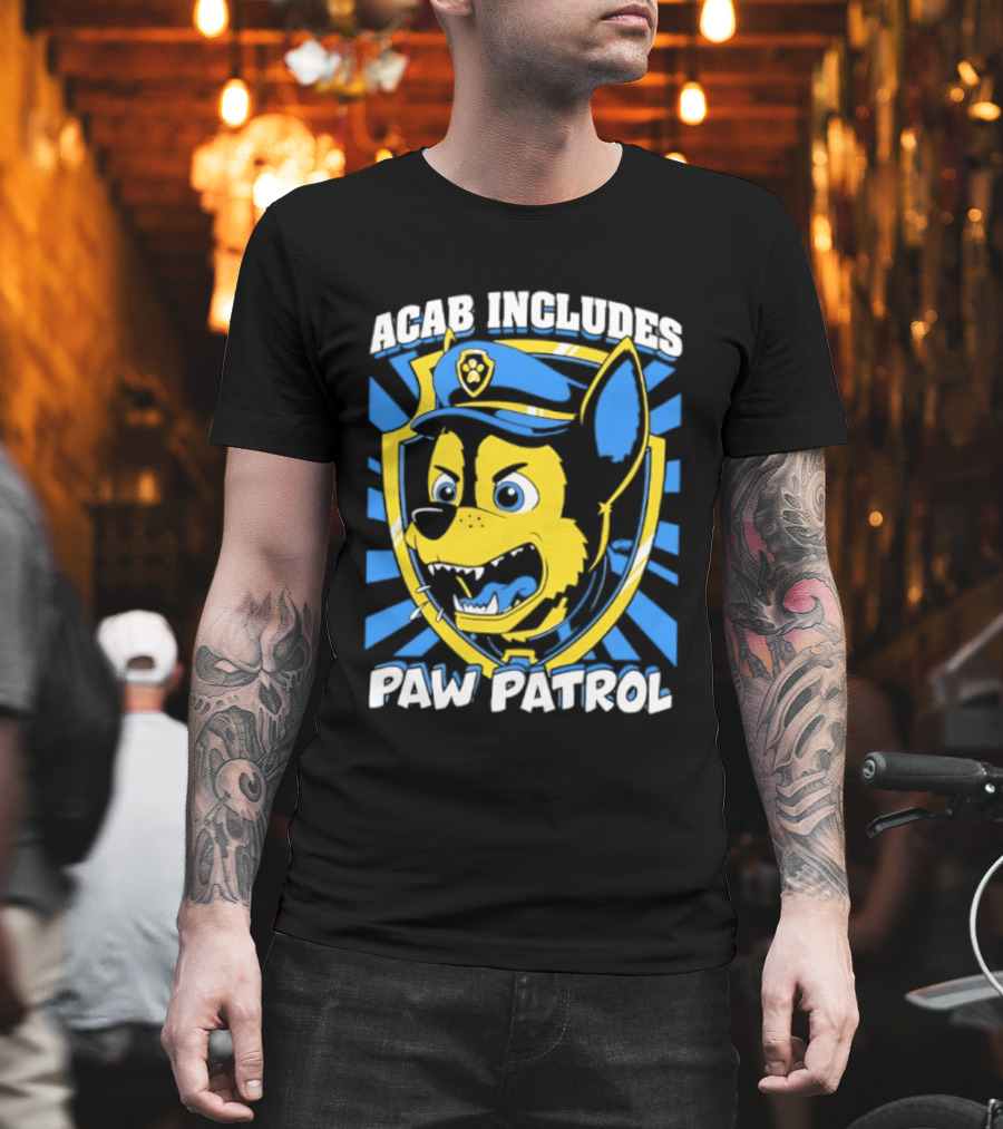ACAB Includes Paw Patrol Police Satire T-Shirt