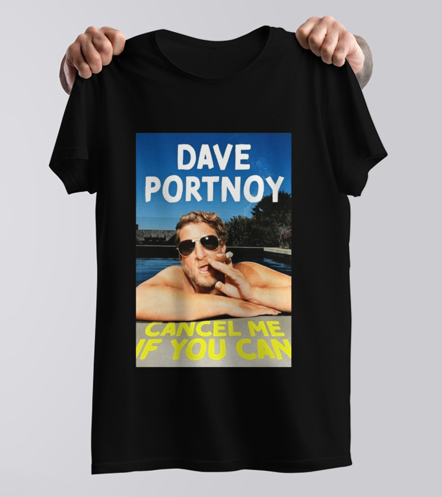 Dave Portnoy Cancel Me If You Can Cigarette Sunglasses Pool T-Shirt