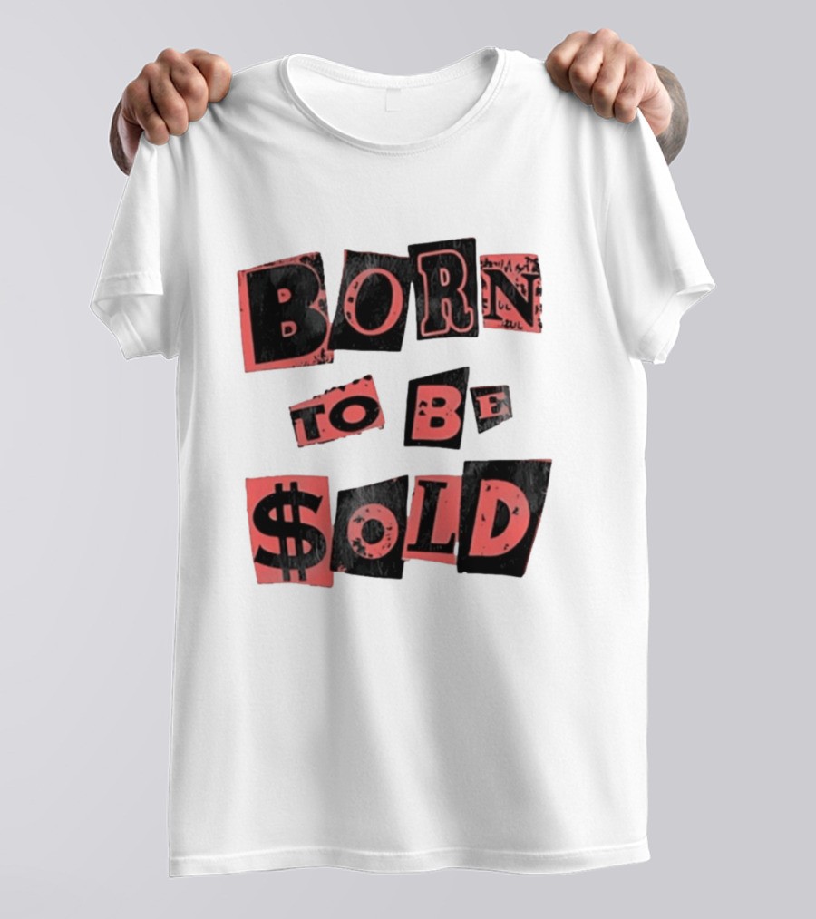 Born To Be $old T-Shirt