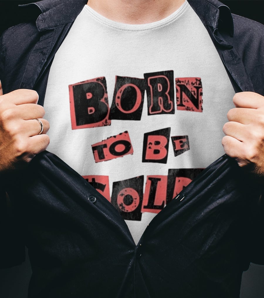 Born To Be $old T-Shirt