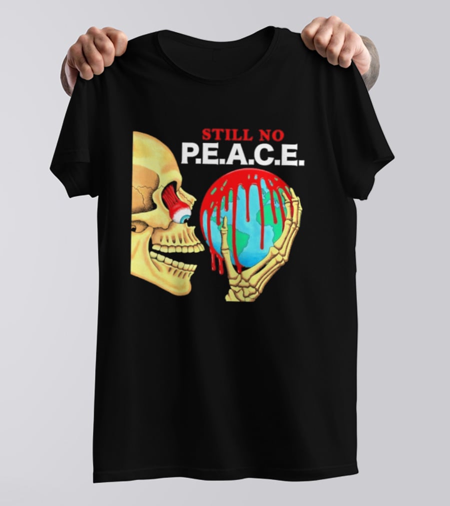 Still No PEACE Skull Bloody Earth T-Shirt