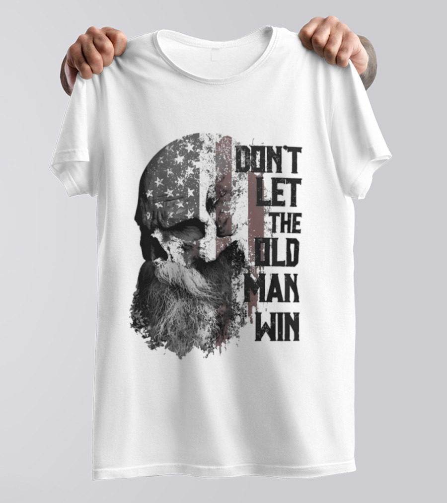 Don't Let The Old Man Win Skull American Flag T-Shirt