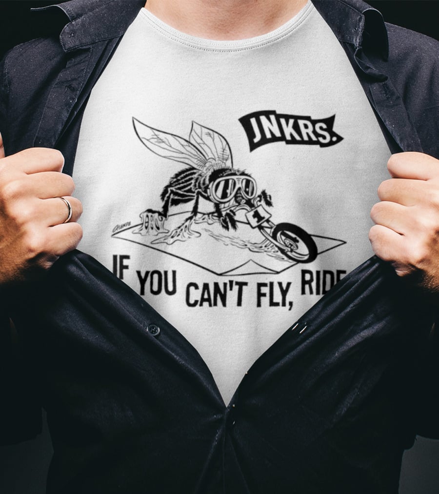 Jnkrs If You Can't Fly Ride Motorcycle Insect Riding T-Shirt