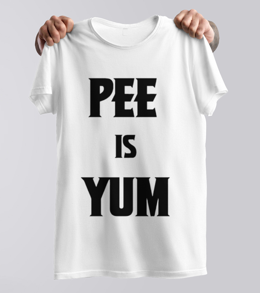 Pee Is Yum Humor Joke Funny Saying T-Shirt