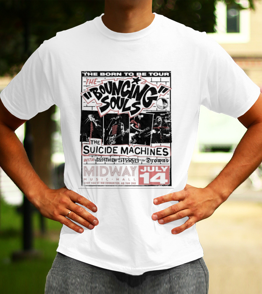 The Bouncing Souls The Suicide Machines Death By Stereo The Drowns Born To Be Tour Midway Music Hall July 14 T-Shirt