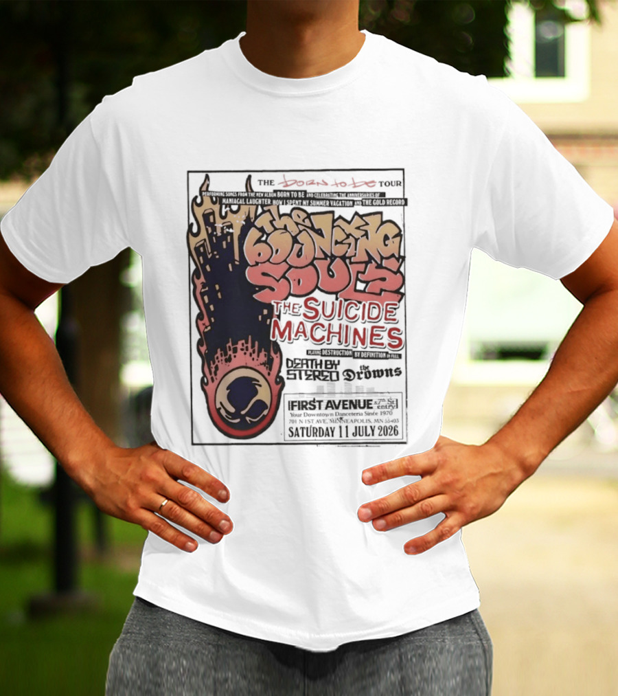 The Bouncing Souls The Suicide Machines Death By Stereo The Drowns First Avenue Tour Minneapolis 13 July 2019 T-Shirt