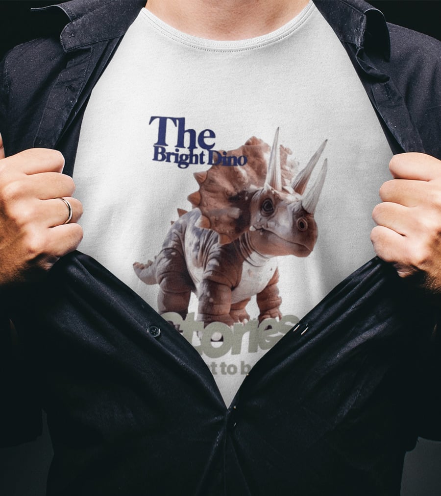 The Bright Dino Stories Meant To Be Told T-Shirt