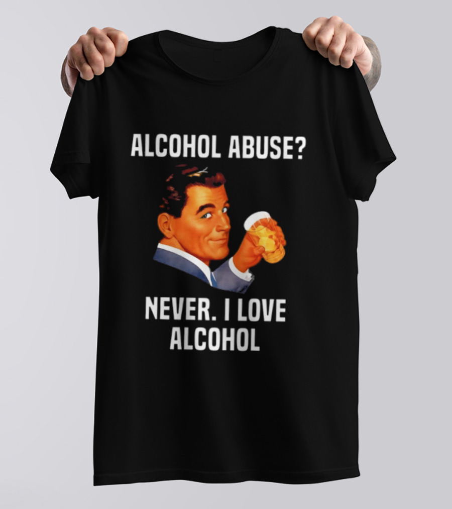 Alcohol Abuse Never I Love Alcohol Vintage Style Drink Beer T-Shirt
