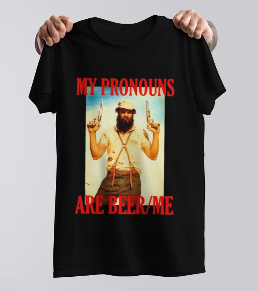 My Pronouns Are Beer Me Funny Guns And Bearded Man T-Shirt