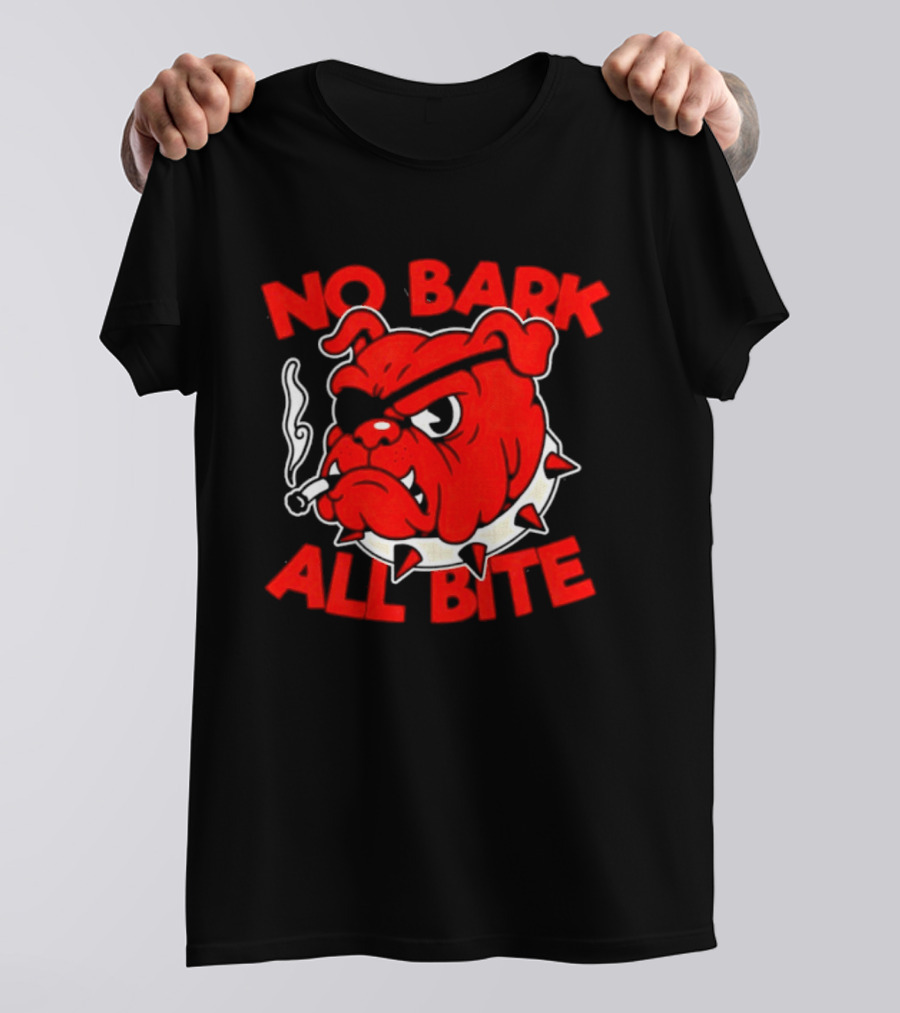 No Bark All Bite Bulldog Tough Dog Smoky T-Shirt