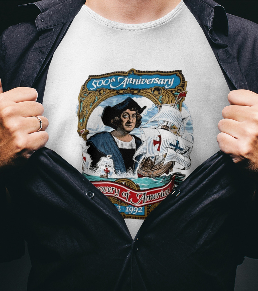 500th Anniversary 1492 1992 Discovery Of America With Christopher Columbus And Historic Ships T-Shirt