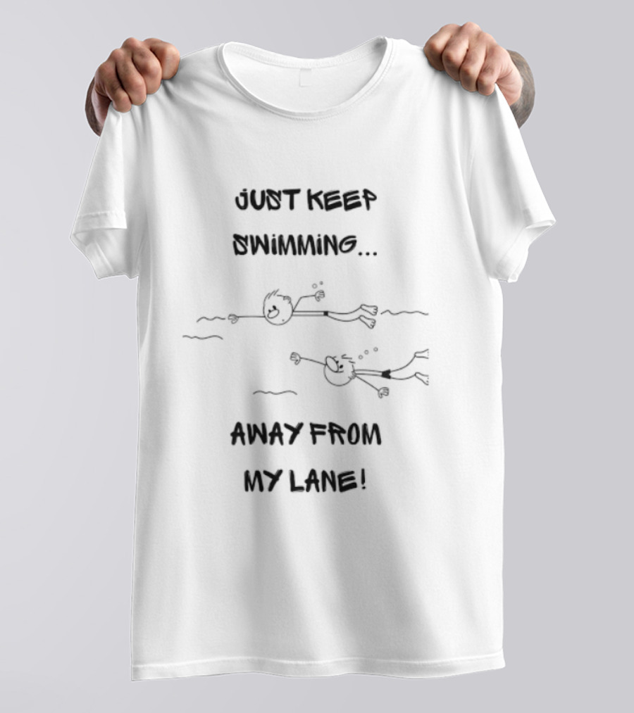 Just Keep Swimming Away From My Lane Swimmer Swimming Stick Figures T-Shirt