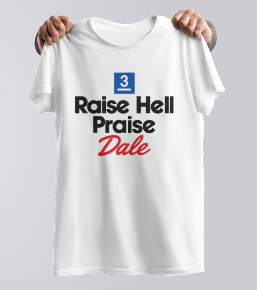 Dale Earnhardt No 3 Raise Hell Praise Dale Vintage Racing Fan T-Shirt