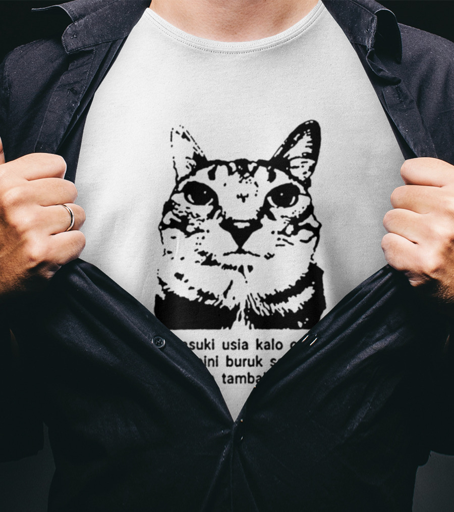 Memasuki Usia Kalo Orang Punya Opini Buruk Soal Saya Saya Tambahin Cat Wajah Kucing T-Shirt