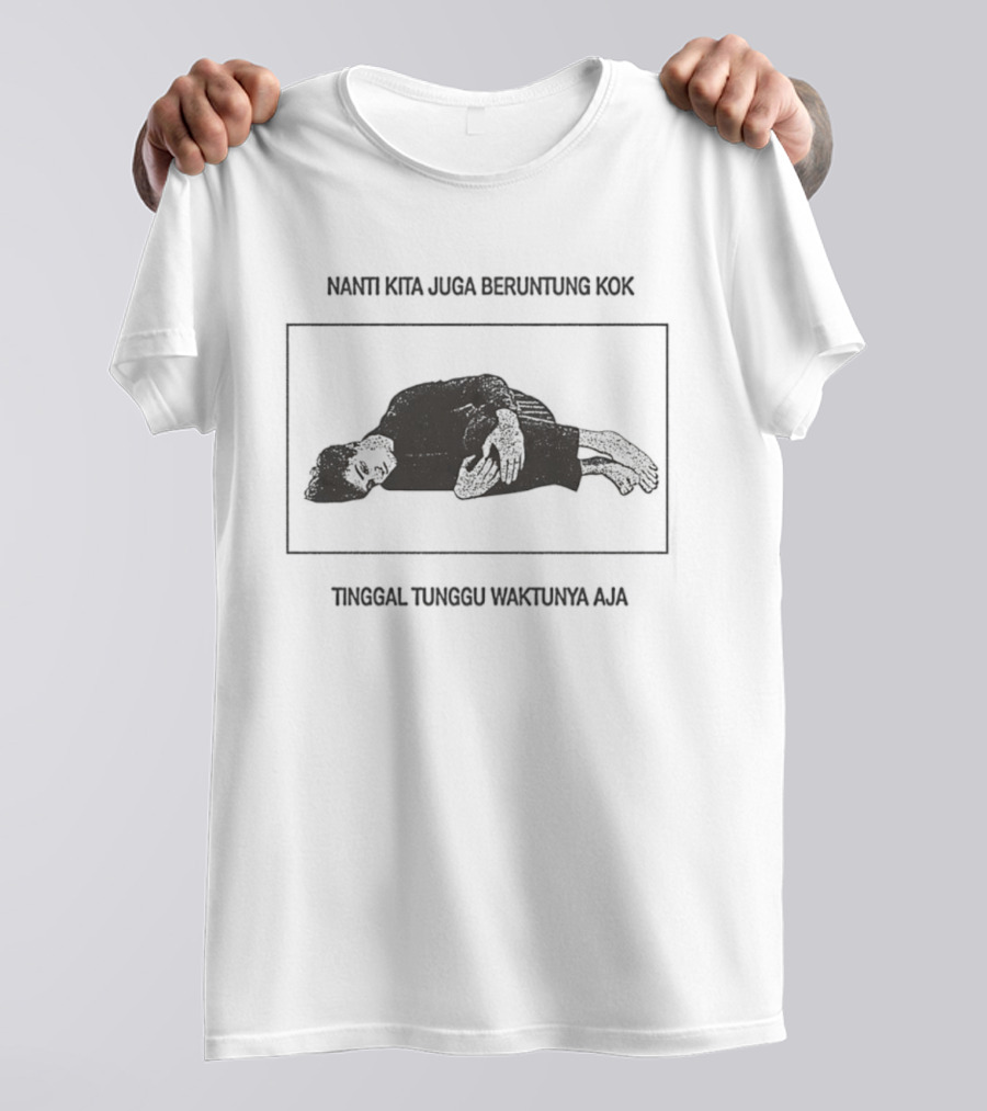 Nanti Kita Juga Beruntung Kok Tinggal Tunggu Waktunya Aja Relaxed T-Shirt