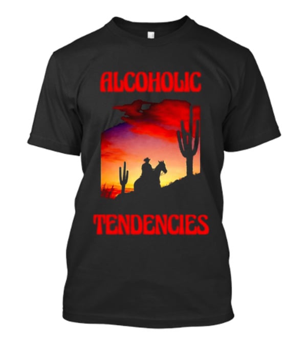 Alcoholic Tendencies Cowboy Desert Sunset Cactus Scene T-Shirt