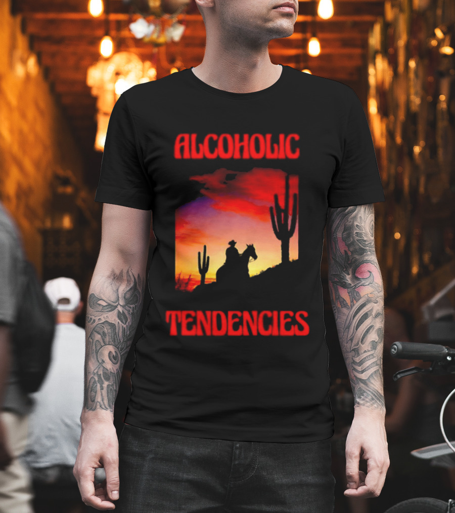 Alcoholic Tendencies Cowboy Desert Sunset Cactus Scene T-Shirt
