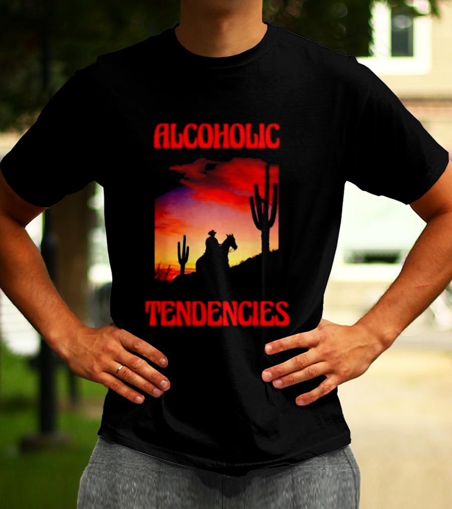 Alcoholic Tendencies Cowboy Desert Sunset Cactus Scene T-Shirt