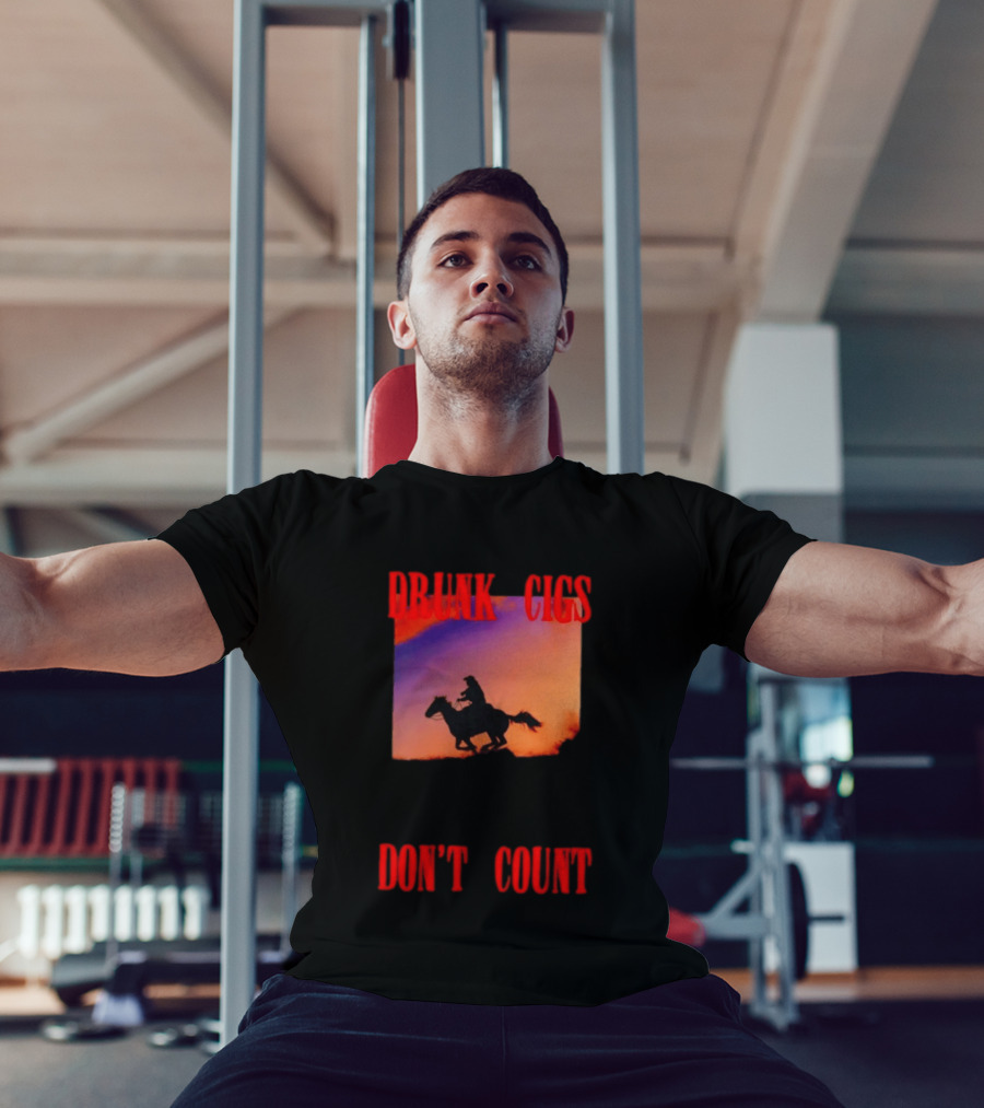 Drunk Cigs Don't Count Cowboy Horse Western T-Shirt