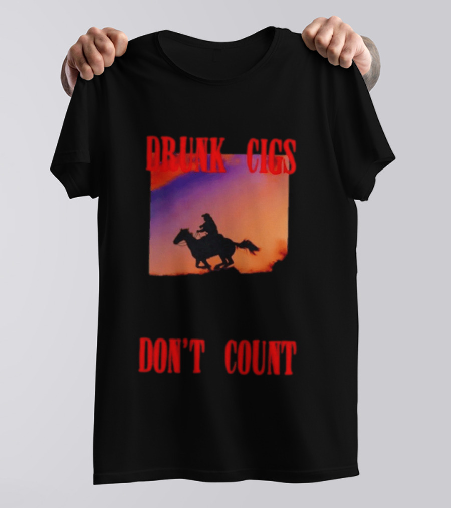 Drunk Cigs Don't Count Cowboy Horse Western T-Shirt