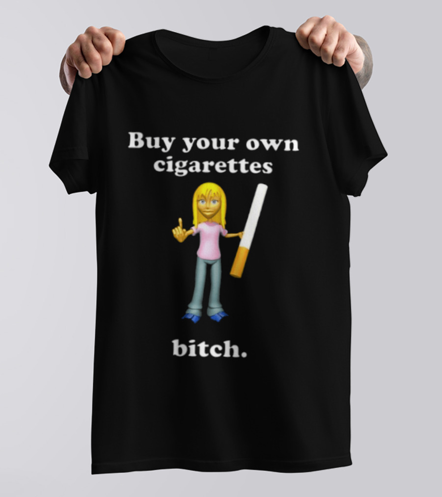 Buy Your Own Cigarettes Bitch Smoking Blonde T-Shirt