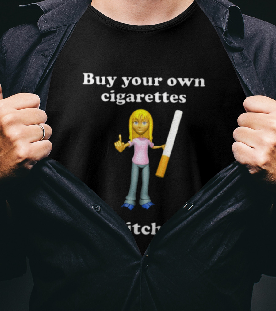 Buy Your Own Cigarettes Bitch Smoking Blonde T-Shirt