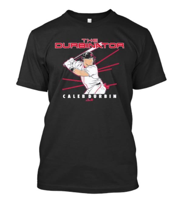 The Durbinator Caleb Durbin Baseball Player Boston T-Shirt