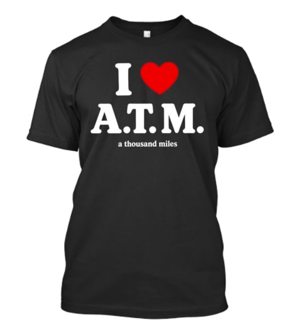 I Heart ATM A Thousand Miles Vanessa Carlton Famous Song Reference T-Shirt