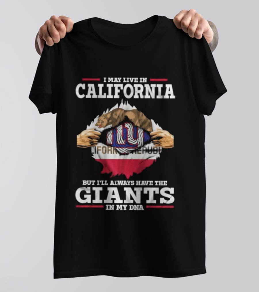 I May Live In California But I'll Always Have The Giants In My DNA NY Giants California Flag Fusion T-Shirt