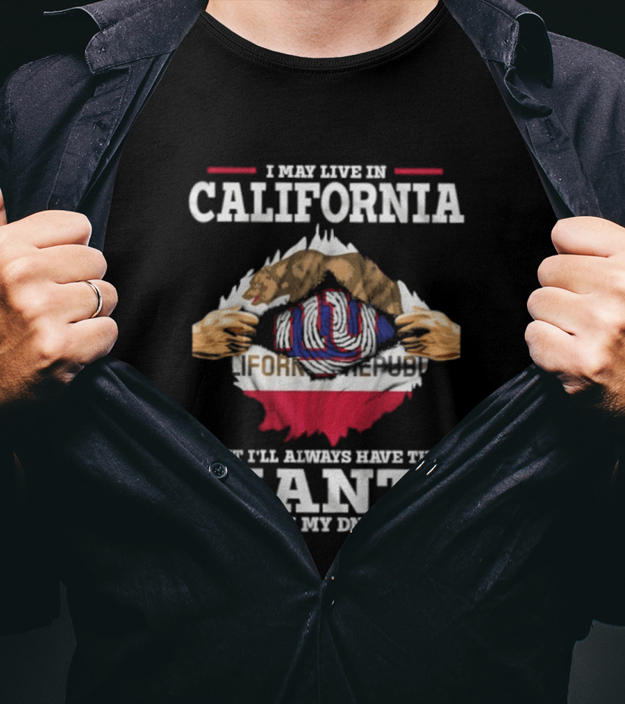 I May Live In California But I'll Always Have The Giants In My DNA NY Giants California Flag Fusion T-Shirt