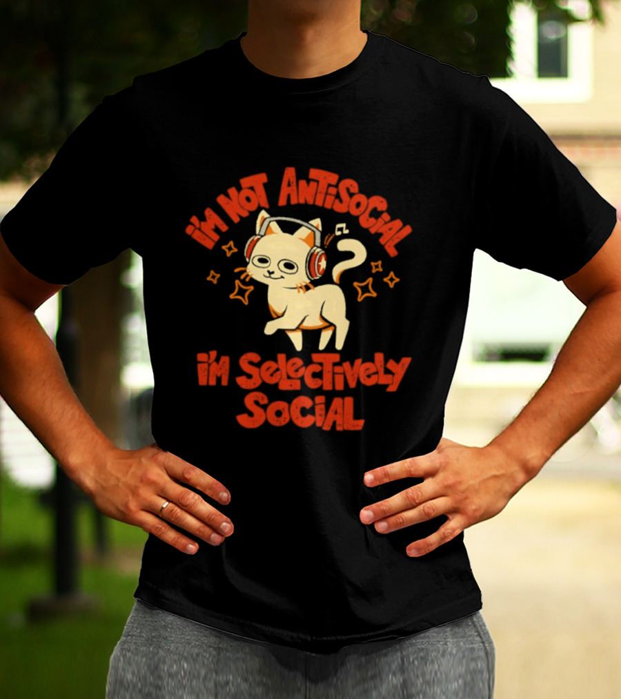 I'm Not Antisocial I'm Selectively Social Cat With Headphones T-Shirt