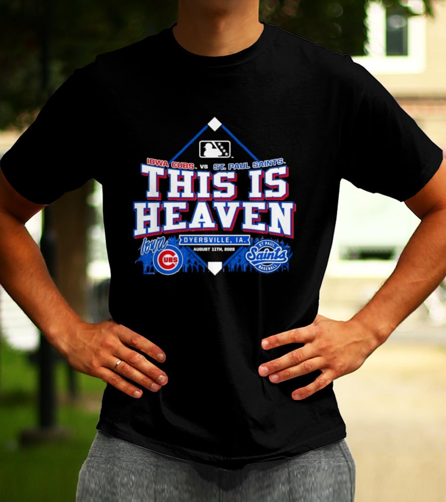 Iowa Cubs Vs St. Paul Saints Dyersville IA This Is Heaven August 2023 T-Shirt