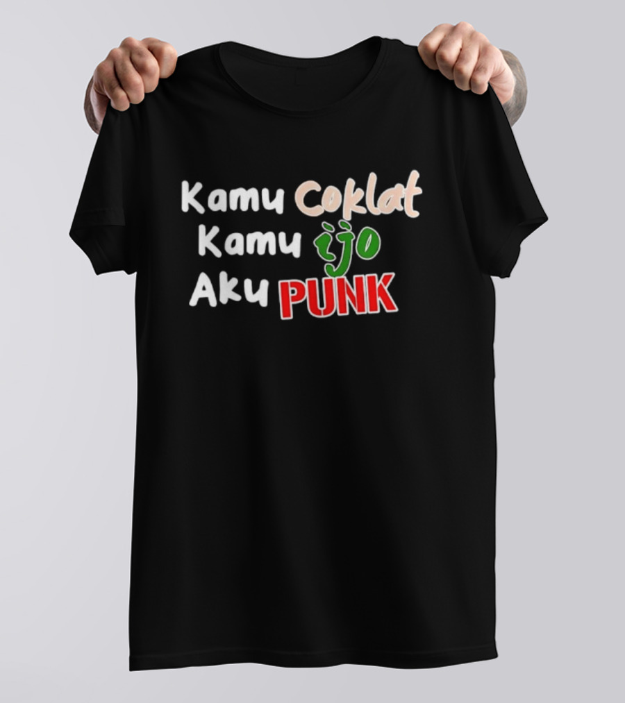 Kamu Coklat Kamu Ijo Aku Punk Indonesian T-Shirt