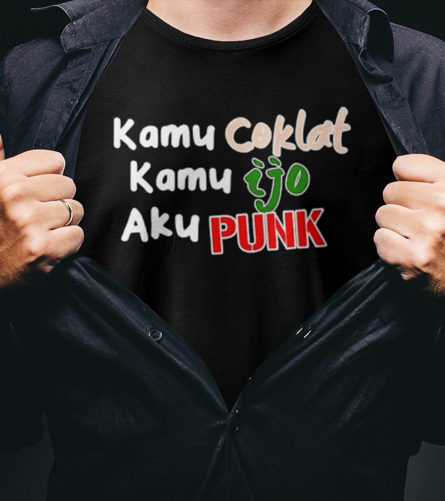 Kamu Coklat Kamu Ijo Aku Punk Indonesian T-Shirt