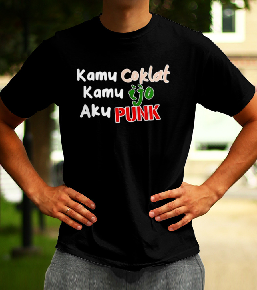 Kamu Coklat Kamu Ijo Aku Punk Indonesian T-Shirt