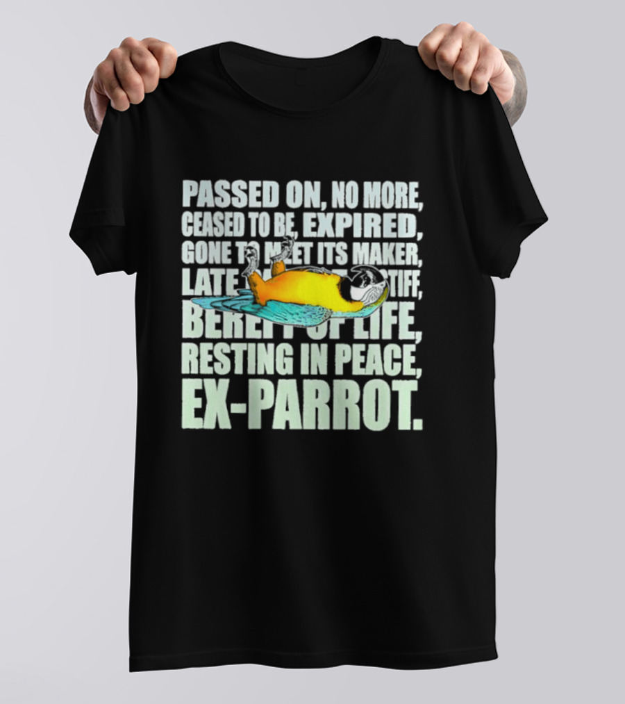 Monty Python Passed On No More Ceased To Be Expired Ex Parrot Sketch T-Shirt