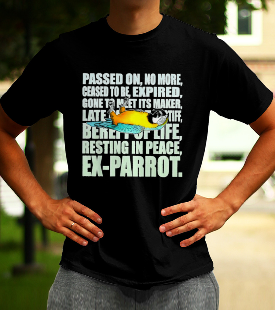 Monty Python Passed On No More Ceased To Be Expired Ex Parrot Sketch T-Shirt