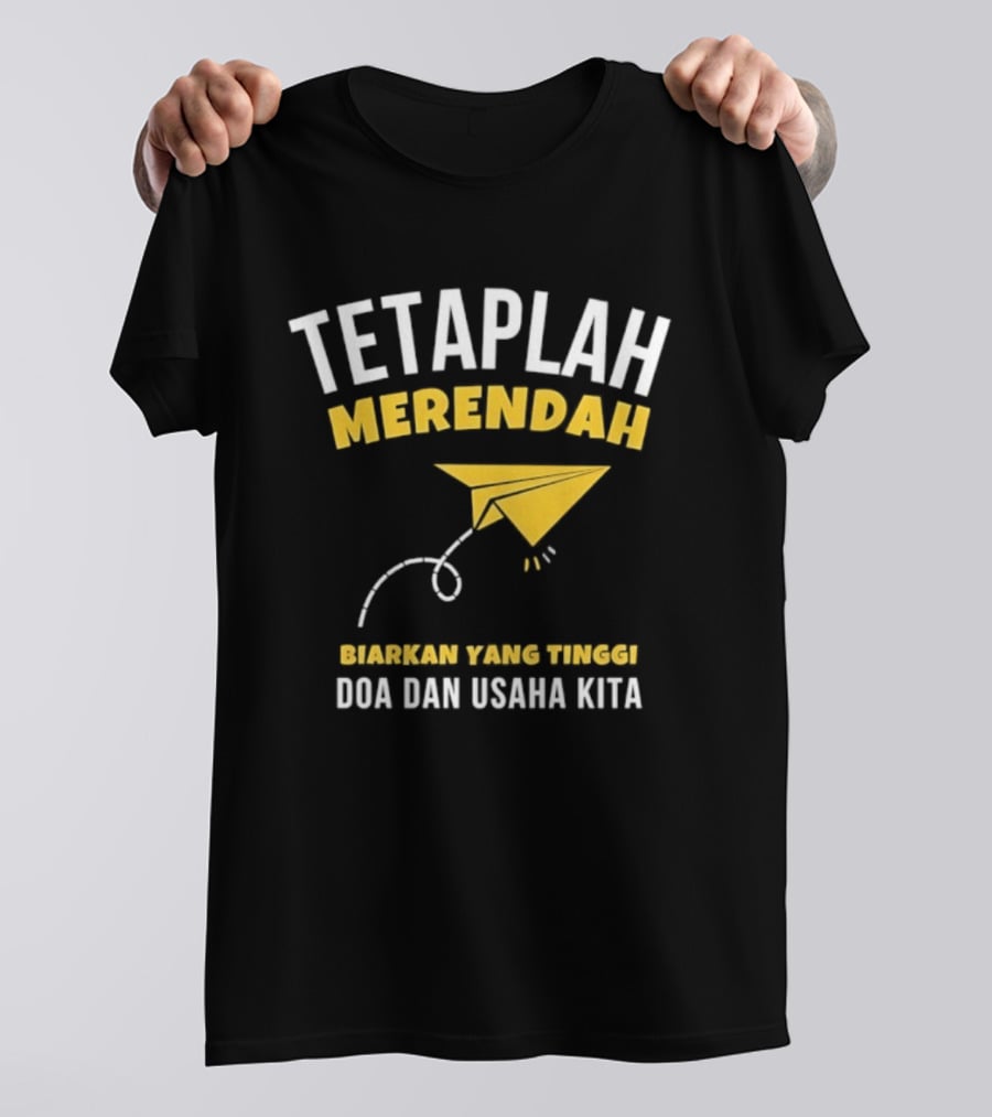 Tetaplah Merendah Biarkan Yang Tinggi Doa Dan Usaha Kita Paper Airplane T-Shirt