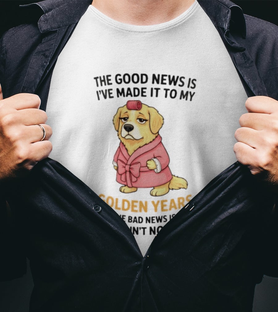 Golden Years Good News Bad News Cute Golden Retriever T-Shirt