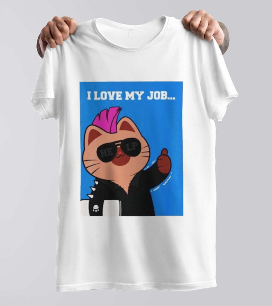 I Love My Job Punk Cat Help Sunglasses Office Humor Thumbs Up T-Shirt