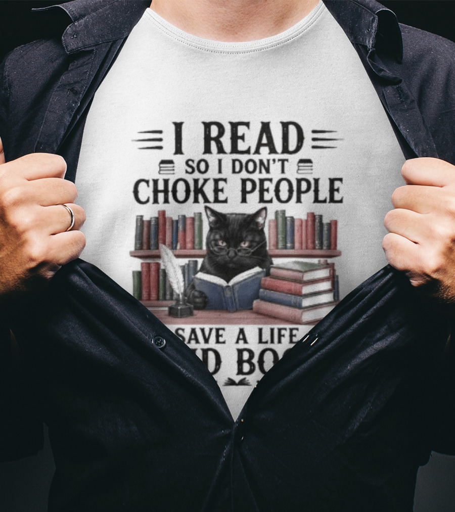I Read So I Don't Choke People Save A Life Send Books Black Cat Surrounded By Colorful Books T-Shirt