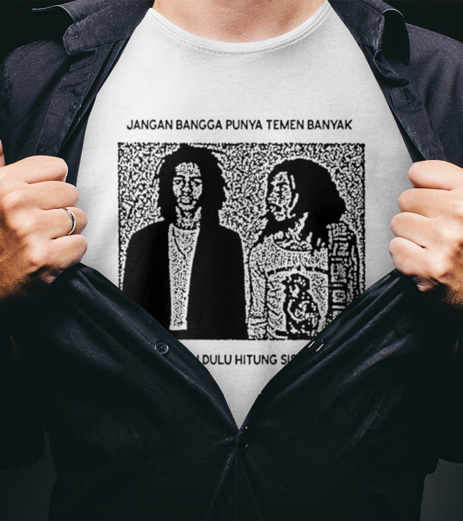 Jangan Bangga Punya Temen Banyak Coba Jatuh Dulu Hitung Sisa Berapa T-Shirt