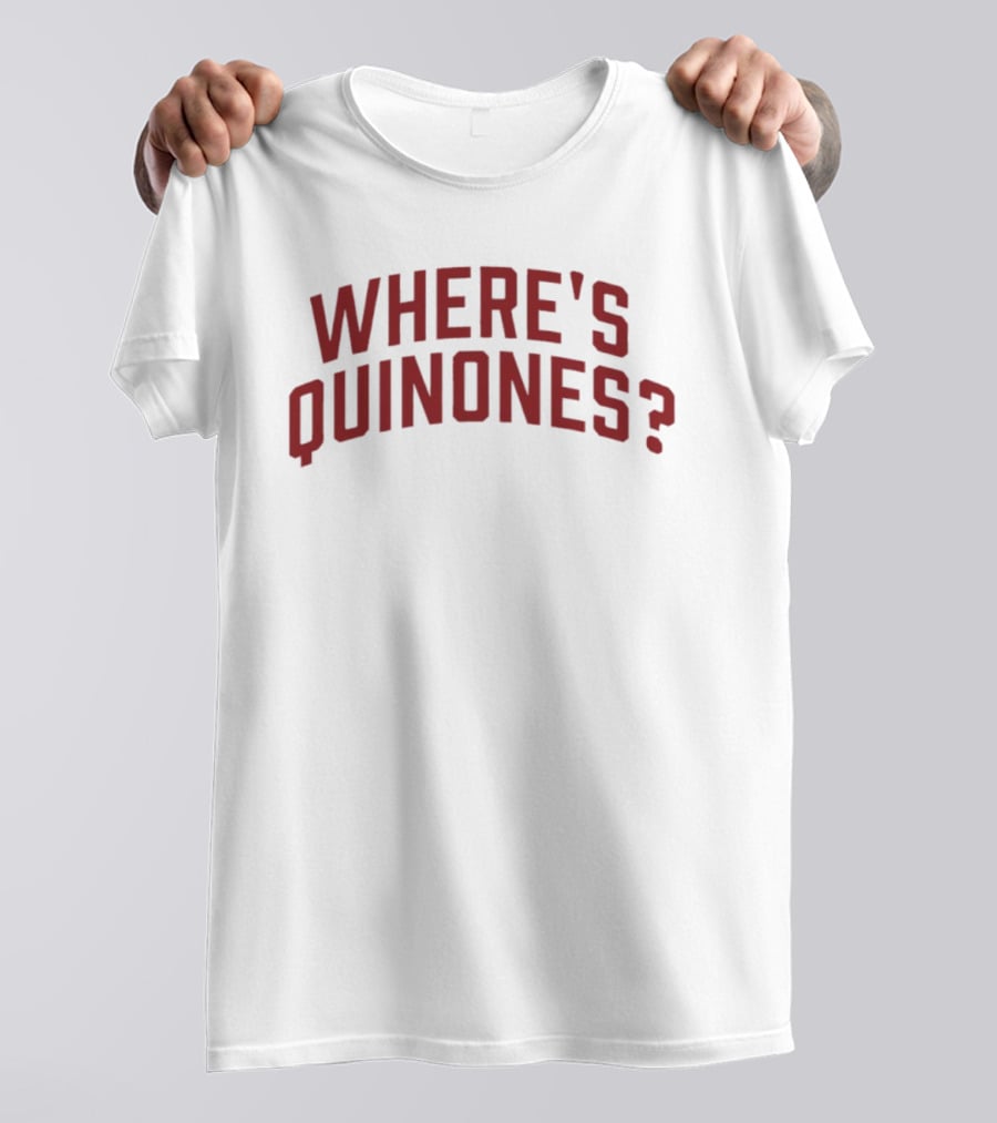 Where's Quinones? T-Shirt