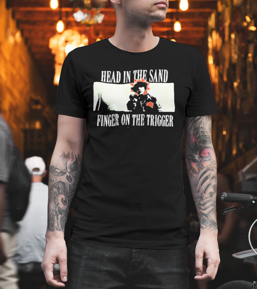 Head In The Sand Finger On The Trigger Artio T-Shirt