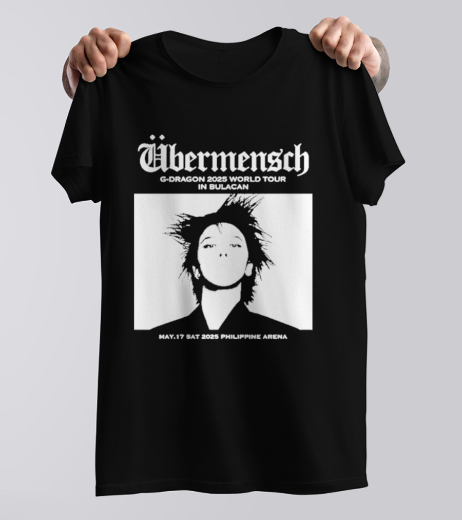 Übermensch G Dragon 2025 World Tour In Bulacan May 17 Philippine Arena T-Shirt