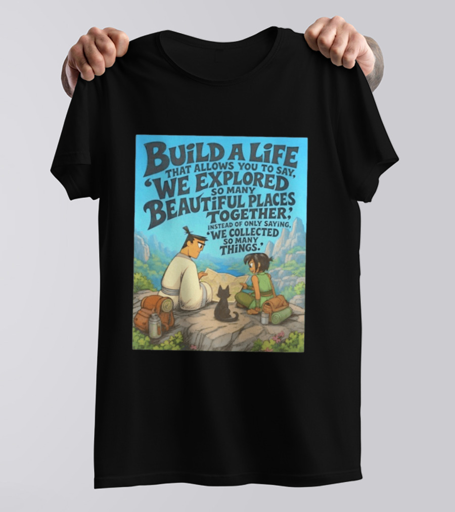 Build A Life Samurai Jack Explored Beautiful Places Together Adventure T-Shirt
