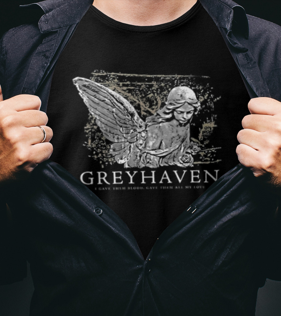 Greyhaven I Gave Them Blood Give Them All My Love Take Another Miracle And Let It Burn Two Sided T-Shirt