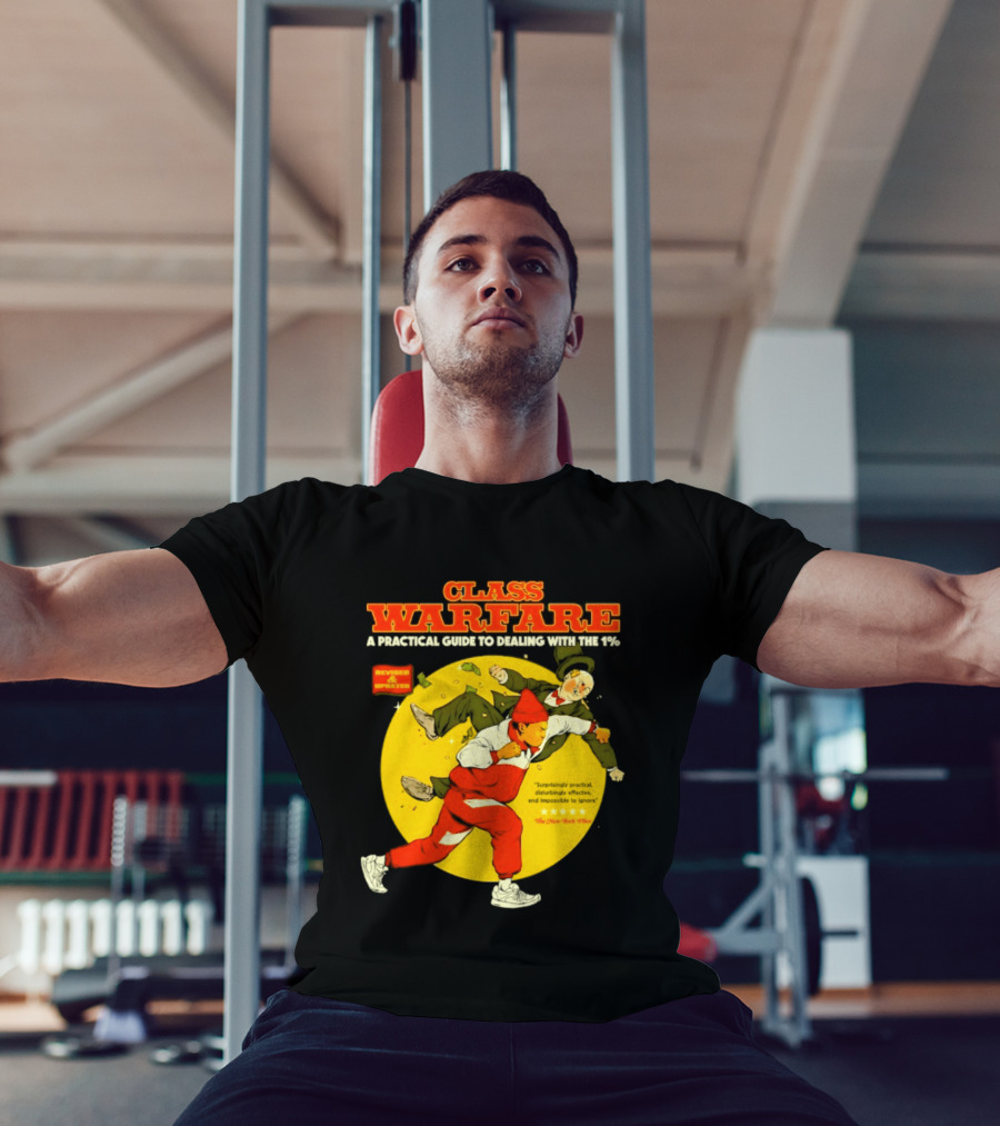 Class Warfare A Practical Guide To Dealing With The 1% Revised And Updated T-Shirt