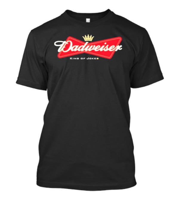 Dadweiser King Of Jokes Crown T-Shirt